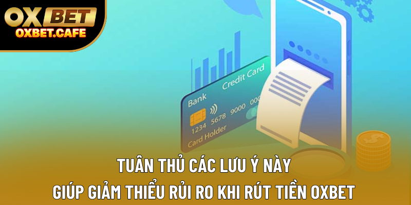 Tuân thủ các lưu ý này giúp giảm thiểu rủi ro khi rút tiền OXBET Tuân thủ các lưu ý này giúp giảm thiểu rủi ro khi rút tiền OXBET